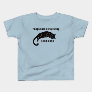 People are exhausting I need a nap Kids T-Shirt